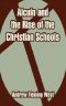 Alcuin And The Rise Of The Christian Schools