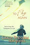 To Fly Again: Surviving the Tailspins of Life