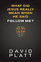 What Did Jesus Really Mean When He Said Follow Me?