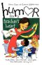 Humor for a Teacher's Heart: Stories, Quips, and Quotes to Lift the Heart