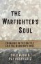 The Warfighter's Soul: Engaging in the Battle for the Warrior's Soul