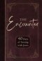 The Encounter: 40 Days of Fasting with Jesus