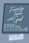 Family Time with God: 60 Bible-Based Devotions for Parents & Kids