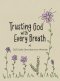Trusting God with Every Breath: 365 Daily Devotions for Women
