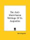 Anti-Manichaean Writings of St. Augustine