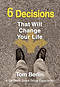 6 Decisions That Will Change Your Life