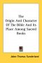 Origin And Character Of The Bible And Its Place Among Sacred Books