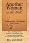 Another Woman at the Well....: Through Her Childhood Until Now, an Autobiography for My Grandchildren.