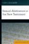 For Those Given: The Idealization of Sexual Abstinence in the New Testament