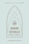 Roman Catholic Theology and Practice