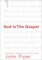 God Is The Gospel