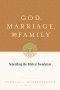 God, Marriage, and Family (Second Edition)