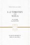1 & 2 Timothy and Titus : Preaching the Word