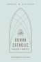 Roman Catholic Theology and Practice