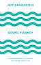 Gospel Fluency