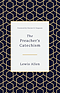 The Preacher's Catechism