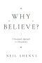 Why Believe?