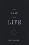 The Case for Life