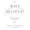 Why Believe?
