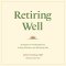 Retiring Well