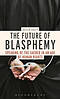The Future Of Blasphemy