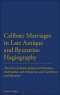 Celibate Marriages in Late Antique and Byzantine Hagiography