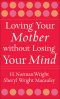 Loving Your Mother without Losing Your Mind [eBook]