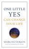 One Little Yes Can Change Your Life