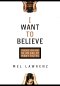 I Want to Believe [eBook]