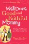 Well Done Good and Faithful Mommy [eBook]