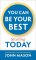 You Can Be Your Best--Starting Today [eBook]