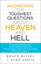 Answering the Toughest Questions About Heaven and Hell