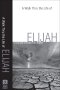 A Walk Thru the Life of Elijah (Walk Thru the Bible Discussion Guides) [eBook]
