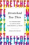 Stretched Too Thin