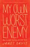 My Own Worst Enemy [eBook]