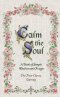 Calm the Soul: A Book of Simple Wisdom and Prayer