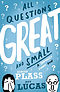 All Questions Great and Small