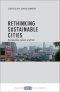 RETHINKING SUSTAINABLE CITIES