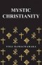 Mystic Christianity: Or, the Inner Teachings of the Master