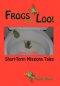 Frogs in the Loo: And Other Short-Term Missions Tales