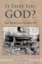 Is That You, God?: True Stories from Everyday Life