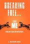 Breaking Free...From Me