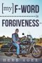 My F-Word Is Forgiveness