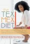 The Tex-Mex Diet!: Be a Trophy in 30 Days to Weight Loss and Have a Jovial Attitude to Go with It!