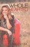 Wholehearted: Living the Life You Were Created to Live