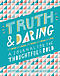 Truth & Daring: A Journal for the Thoughtful & Bold