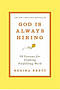 God is Always Hiring