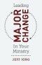 Leading Major Change in Your Ministry