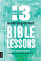 The 13 Most Important Bible Lessons For Teenagers