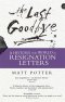 The Last Goodbye: The History of the World in Resignation Letters